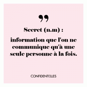 Sinon ça n'est plus un secret !