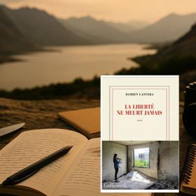 « La liberté ne meurt jamais – de Damien Castera, sur les routes où l'humanité résiste encore »