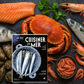 "Cuisiner la mer" de Gaël Orieux – La mer dans votre assiette