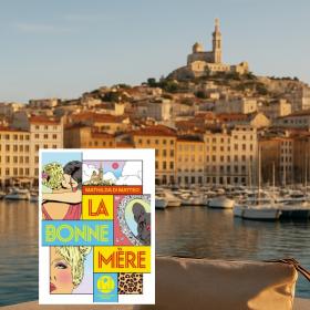 « La Bonne Mère » de Mathilda Di Matteo : plongée au cœur de Marseille et des blessures familiales