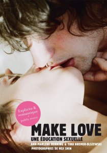 MAKE LOVE : le livre d’EDUCATION SEXUELLE très EXPLICITE