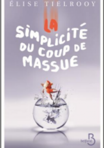 Prix littéraire : La simplicité du coup de massue, de Elise Tielrooy