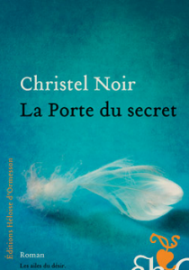 Prix littéraire : la porte du secret, de Christel Noir