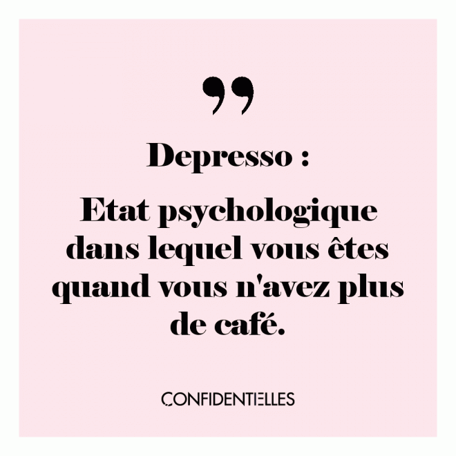 Vite, vite, il me faut de la caféine !