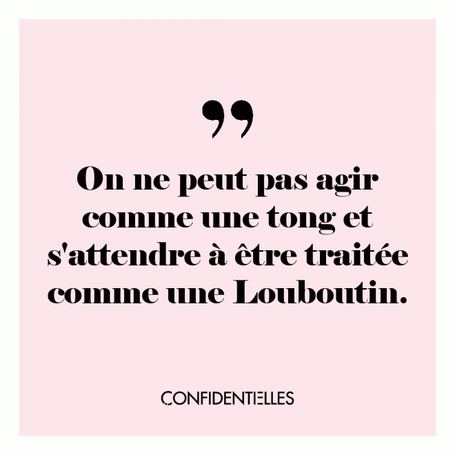 Une évidence ... On a que ce qu'on mérite. 👠