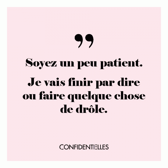 Patience, mère de toutes les vertus, non ?