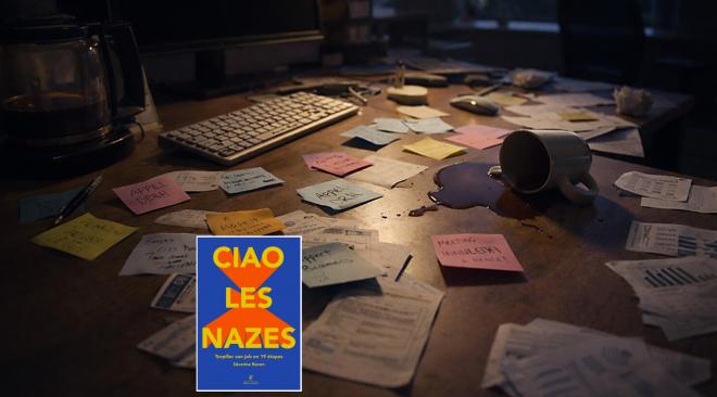 "Ciao les nazes" de Séverine Bavon : une lettre de démission hilarante et affûtée.