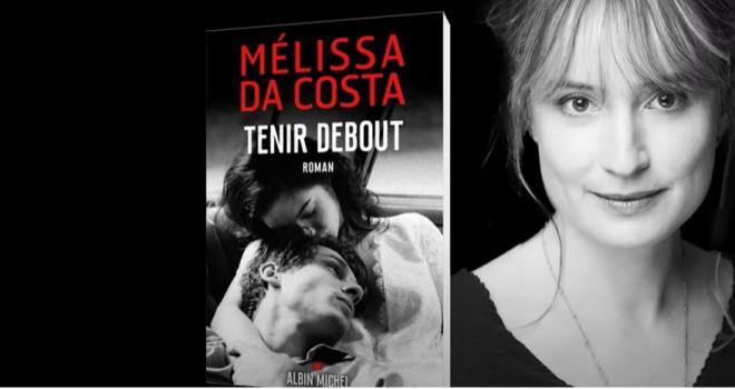 "Tenir debout" de Mélissa Da Costa : Un roman puissant sur l'amour et la résilience