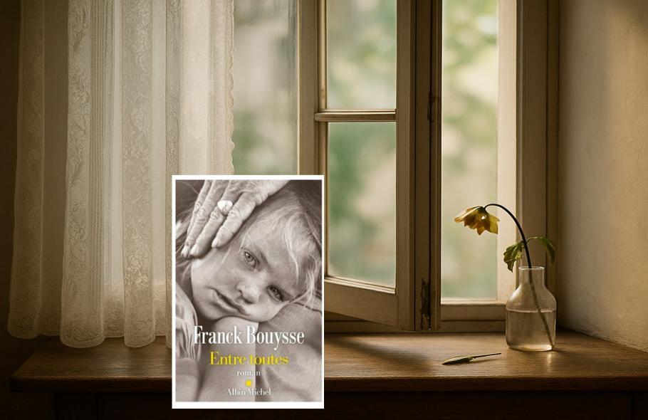« Entre toutes » de Franck Bouysse : toute la délicatesse des silences