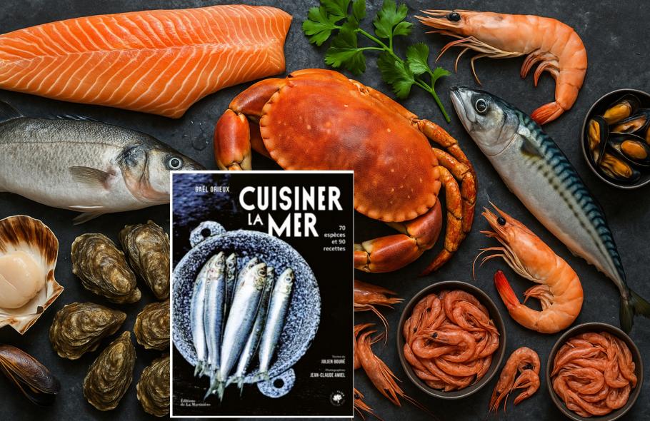"Cuisiner la mer" de Gaël Orieux – La mer dans votre assiette
